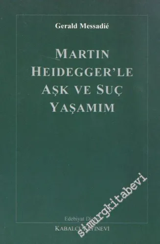 Martin Heidegger'le Aşk ve Suç Yaşamım -        1996