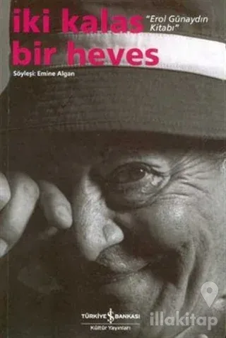 İki Kalas Bir Heves - Erol Günaydın Kitabı