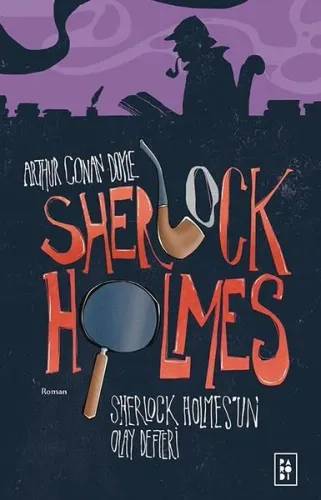Sherlock Holmes 5 - Sherlock Holmes’un Olay Defteri Arthur Conan Doyle