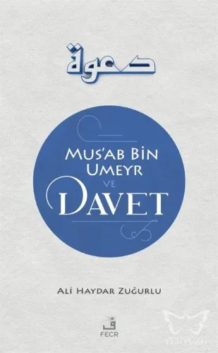 Mus'ab Bin Umeyr ve Davet