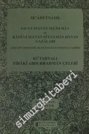 Se'adetname - Yavuz Sultan Selim Han ve Kanuni Sultan Süleyman Han'ın 