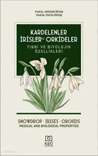 Kardelenler, İrisler, Orkideler Tıbbi ve Biyolojik Özellikleri