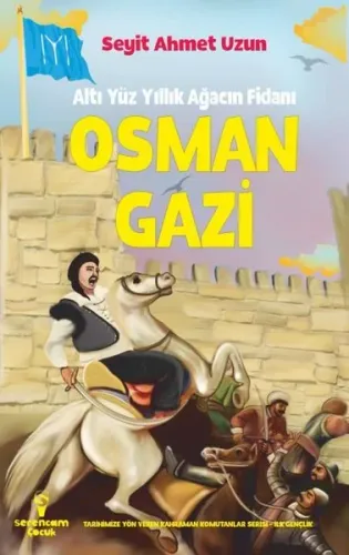 Osman Gazi - Altı Yüz Yıllık Ağacın Fidanı