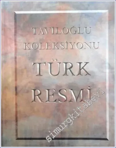Taviloğlu Koleksiyonu Türk Resmi İMZALI -         1997