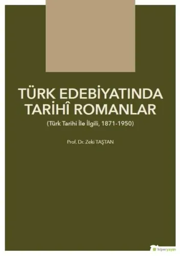 Türk Edebiyatında Tarihî Romanlar; Türk Tarihi İle İlgili, 1871-1950