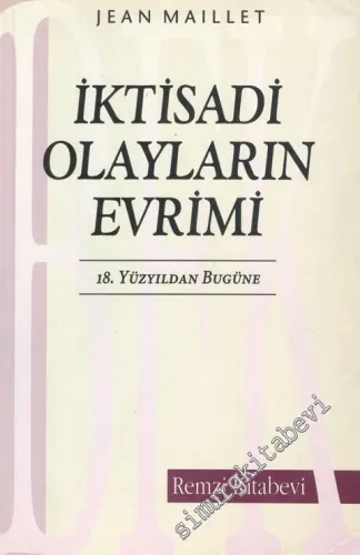 İktisadi Olayların Evrimi: 18. Yüzyıldan Bugüne -