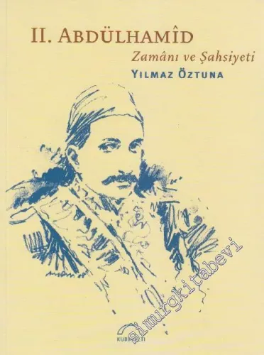 2. Abdülhamîd: Zamânı ve Şahsiyeti -