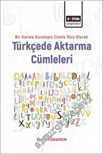 Bir Karma Kuruluşlu Cümle Türü Olarak Türkçede Aktarma Cümleleri -         2023