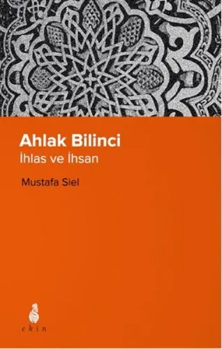 Ahlak Bilinci - İhlas ve İhsan