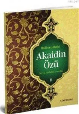 Hülasa-i Akaid  Akaidin Özü