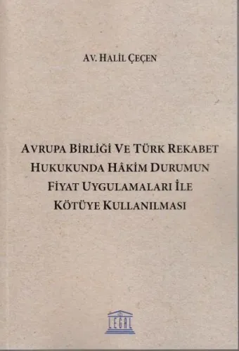 Avrupa Birliği ve Türk Rekabet Hukukunda Hakim Durumun Fiyat Uygulamaları ile Kötüye Kullanılması