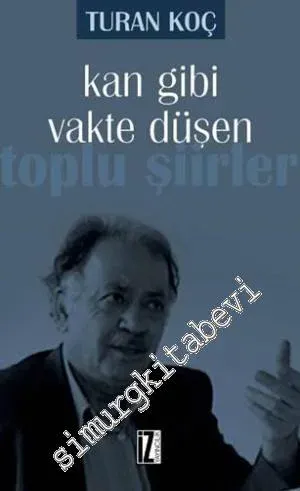 Kan Gibi Vakte Düşen: Toplu Şiirler