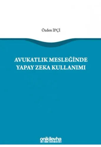 Avukatlık Mesleğinde Yapay Zeka Kullanımı