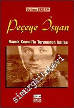 Peçeye İsyan: Namık Kemal'in Torununun Anıları -        1998