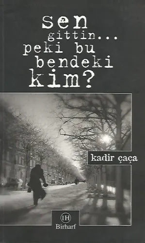 Sen Gittin Peki Bu Bendeki kim?