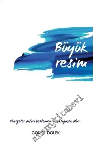 Büyük Resim: Mucizeler Onları Beklemeyi Bıraktığında Olur -        2016