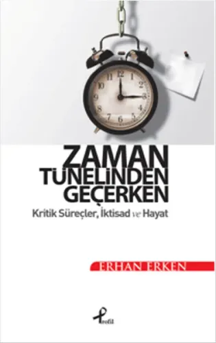 Zaman Tünelinden Geçerken; Kritik Süreçler, İktisat ve Hayat