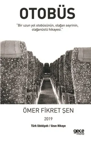 Otobüs; 2019 Türk Edebiyatı / Uzun Hikaye