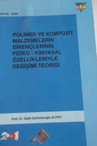 Polimer ve Kompozit Malzemelerin Dirençlerinin Fiziko-Kimyasal Özellikleriyle Değişimi Teorisi