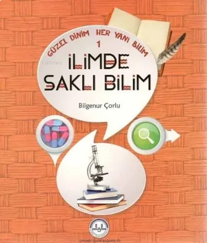 Güzel Dinim Her Yanı Bilim 1 - İlimde Saklı Bilim