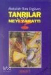 Tanrılar Neyi Yarattı