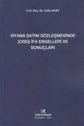 Viyana Satım Sözleşmesinde (CISG) İfa Engelleri ve Sonuçları