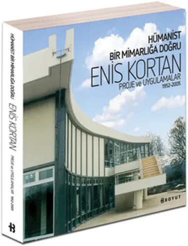 Hümanist Bir Mimarlığa Doğru; Proje ve Uygulamalar 1952-2005