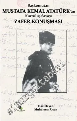 Başkomutan Mustafa Kemal Atatürk'ün Kurtuluş Savaşı Zafer Konuşması - 