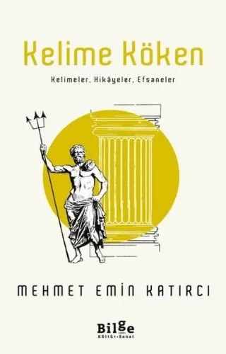 Kelime Köken; Kelimeler, Hikayeler, Efsaneler