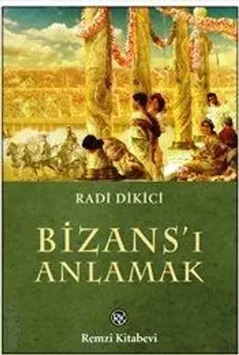 Bizans’ı Anlamak
