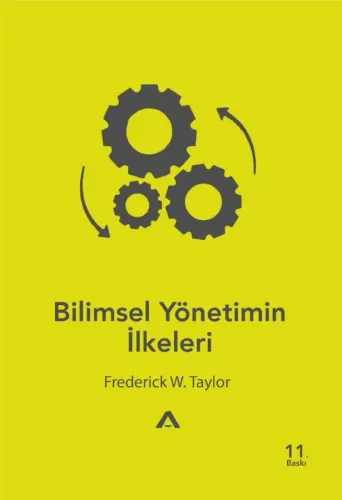 Bilimsel Yönetimin İlkeleri - Frederick W. Taylor - Adres Yayınları