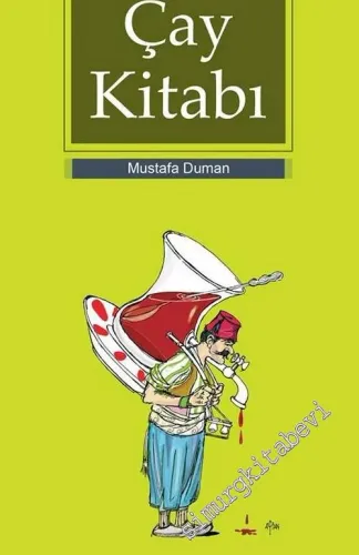 Çay Kitabı: Türk Kültüründe Çay -         2017