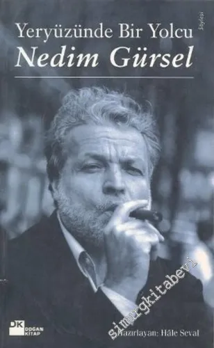 Yeryüzünde Bir Yolcu: Nedim Gürsel -        2005