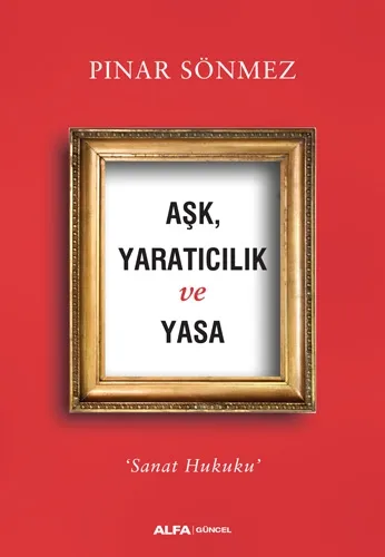 Aşk, Yaratıcılık ve Yasa Pınar Sönmez