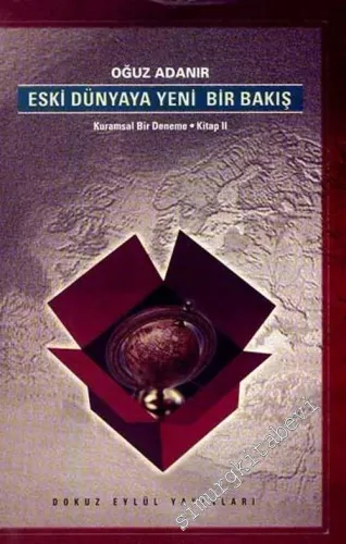 Eski Dünyaya Yeni Bir Bakış: Kuramsal Bir Deneme Kitap 2 -        2003