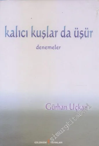 Kalıcı Kuşlar Da Üşür - Denemeler -
