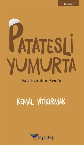 Patatesli Yumurta; Işık Evinden Araf'a