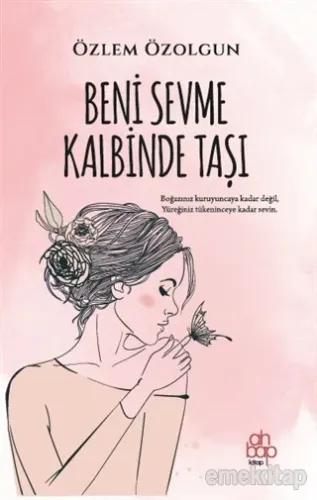 Beni Sevme Kalbinde Taşı Özlem Özolgun
