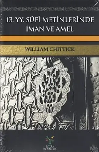 13. yy. Sûfi Metinlerinde İman ve Amel