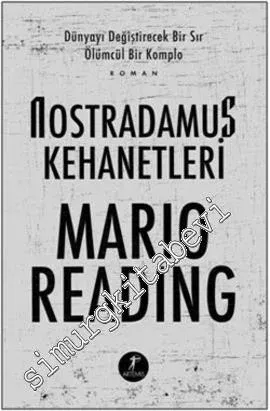 Nostradamus Kehanetleri: Dünyayı Değiştirecek Bir Sır, Ölümcül Bir Komplo -