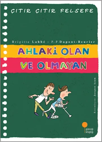 Ahlaki Olan ve Olmayan; Çıtır Çıtır Felsefe Dizisi 26. Kitap