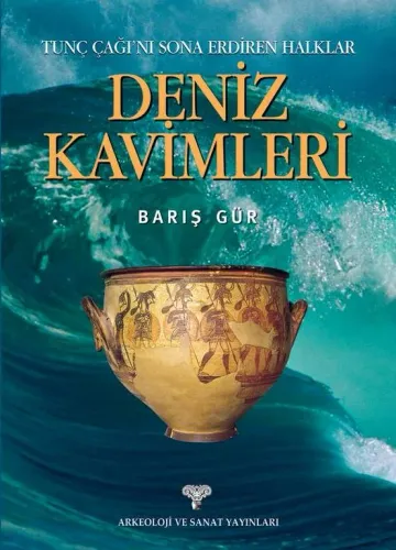 Tunç Çağını Sona Erdiren Halklar Deniz Kavimleri