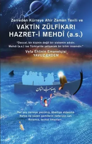 Zerreden Kürreye Ahir Zaman Tevili ve Vaktin Zülfikarı Hazret-i Mehdî (A.S)