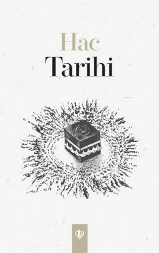 Hac Tarihi | Kolektif | Türkiye Diyanet Vakfı Yayınları