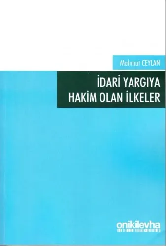 İdari Yargıya Hakim Olan İlkeler