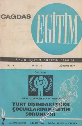 Çağdaş Eğitim Aylık Eğitim - Öğretim Dergisi - Dosya: Yurt Dışındaki Türk Çocuklarının Eğitim Sorunları - Sayı: 36    4  Ağustos