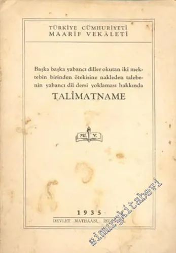 Talimatname: Başka Başka Yabancı Diller Okutan İki Mektebin Birinden Ötekisine Nakleden Talabenin Yabancı Dil Dersi Yoklaması Hakkında -        1935