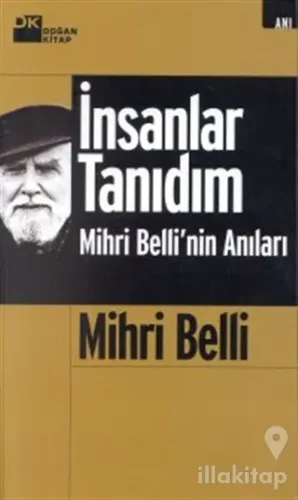 İnsanlar Tanıdım Mihri Belli'nin Anıları