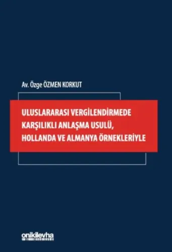 Uluslararası Vergilendirmede Karşılıklı Anlaşma Usulü, Hollanda Ve Almanya Örnekleriyle