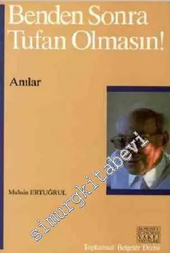 Benden Sonra Tufan Olmasın: Anılar